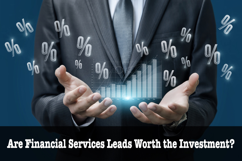 Are Financial Services Leads Worth the Investment?